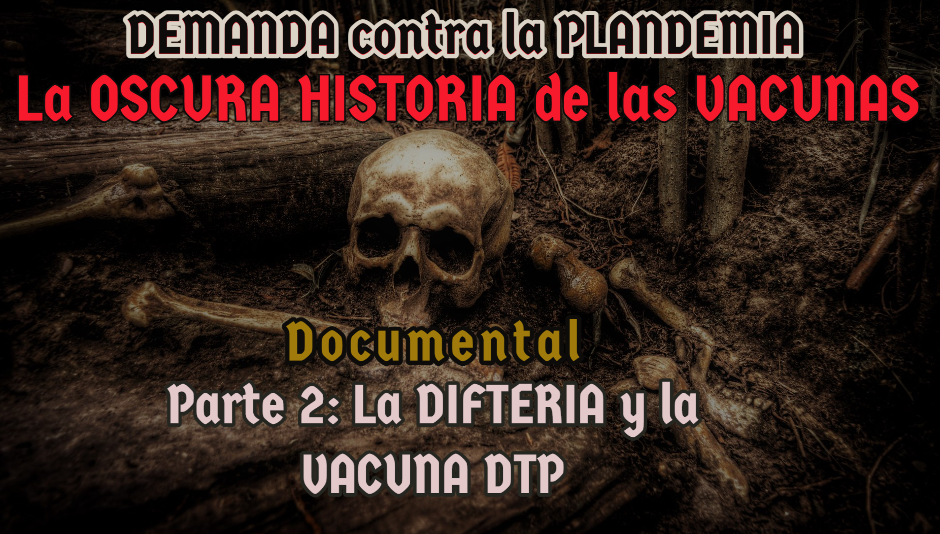 LA OSCURA HISTORIA DE LAS VACUNAS. Parte 2: La DIFTERIA y la VACUNA DTP