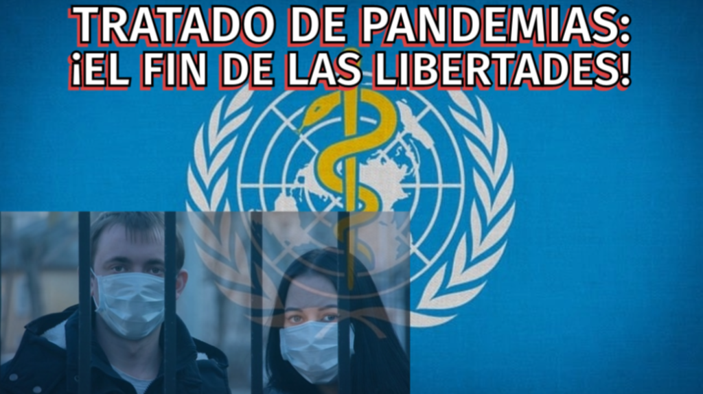 Tratado de Pandemias: el fin de las libertades